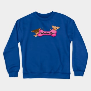 Chihuahua Love Crewneck Sweatshirt